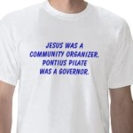 jesus_was_a_community_organizer_pontius_pilate_shirt-p23523768714112810573_2101
